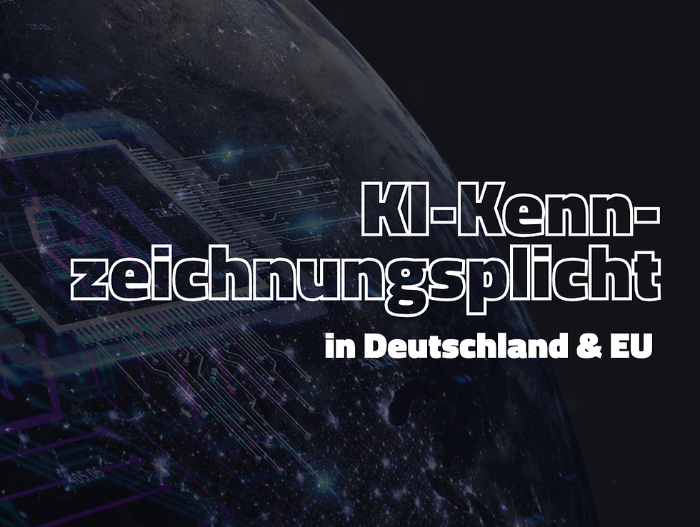 KI-Kennzeichnungspflicht startet in Deutschland und so gelingt die Umsetzung