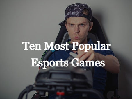 Ten Most Popular Esports Games