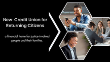 Proposed Federal Credit Union for Returning Citizens Gets Green Light To Apply For a New Charter