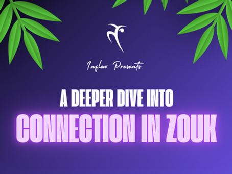 A Deeper Dive Into Connection in Zouk
