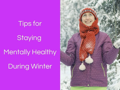 Tips for Staying Mentally Healthy During Winter