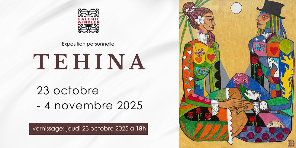 Exposition TEHINA du 23 octobre au 4 novembre 2025