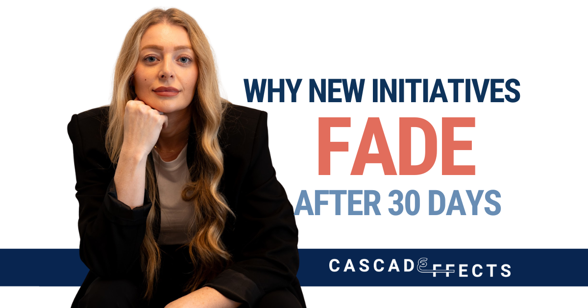 Why New Initiatives Fade After 30 Days