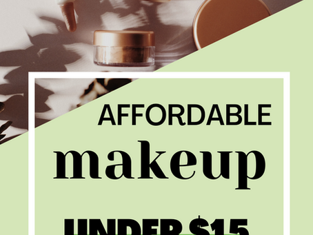 Best Makeup Products Under $15