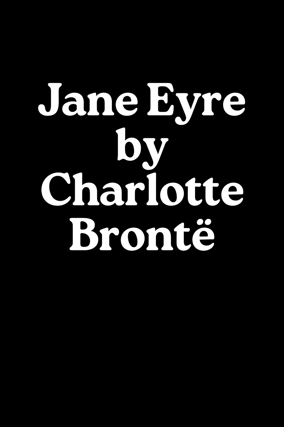 Jane Eyre by Charlotte Brontë