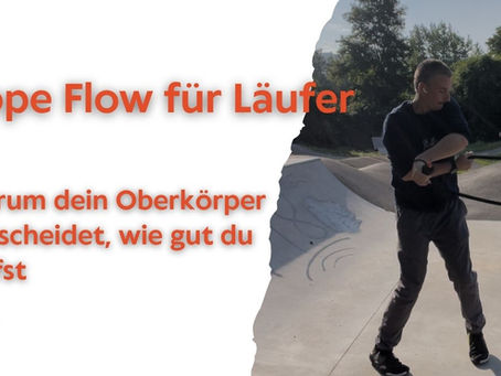 Rope Flow für Läufer: Warum dein Oberkörper entscheidet, wie gut du läufst