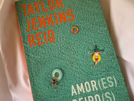 Amor(es) Verdadeiro(s) de Taylor Jenkins Reid: o que o livro nos ensina