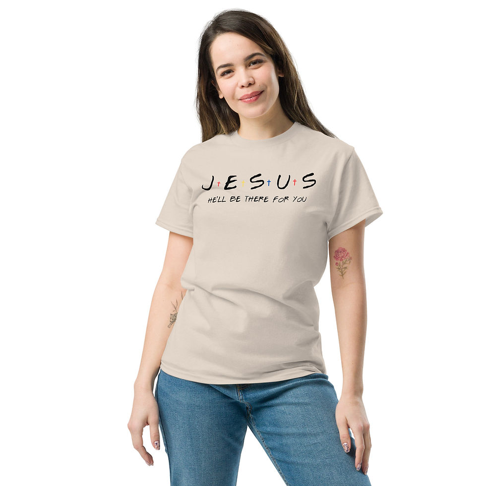 Thumbnail: JESUS – He’ll Be There for You | Christian Friends-Style T-Shirt