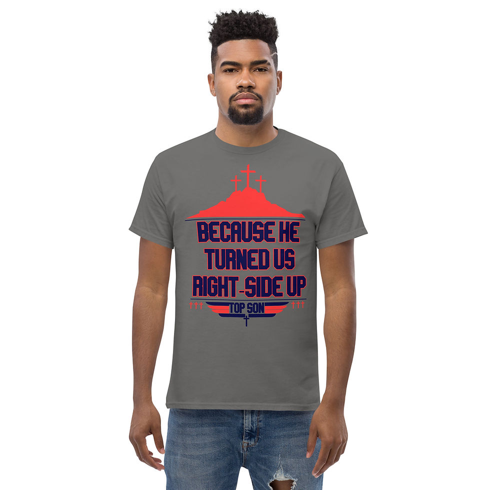 Thumbnail: TOP SON: Because He Turned Us Right-Side Up Adult Classic Tee