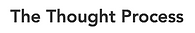 The Thought Process.png