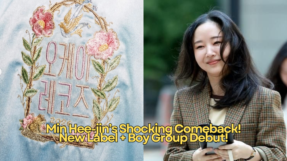 ex-ador ceo min hee-jin starts a new record label and new boy group debut