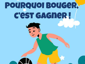 Pourquoi bouger, c’est gagner !
