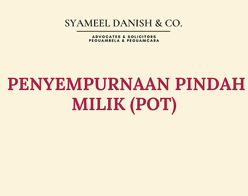 HARTANAH - PENYEMPURNAAN PINDAH MILIK (POT)