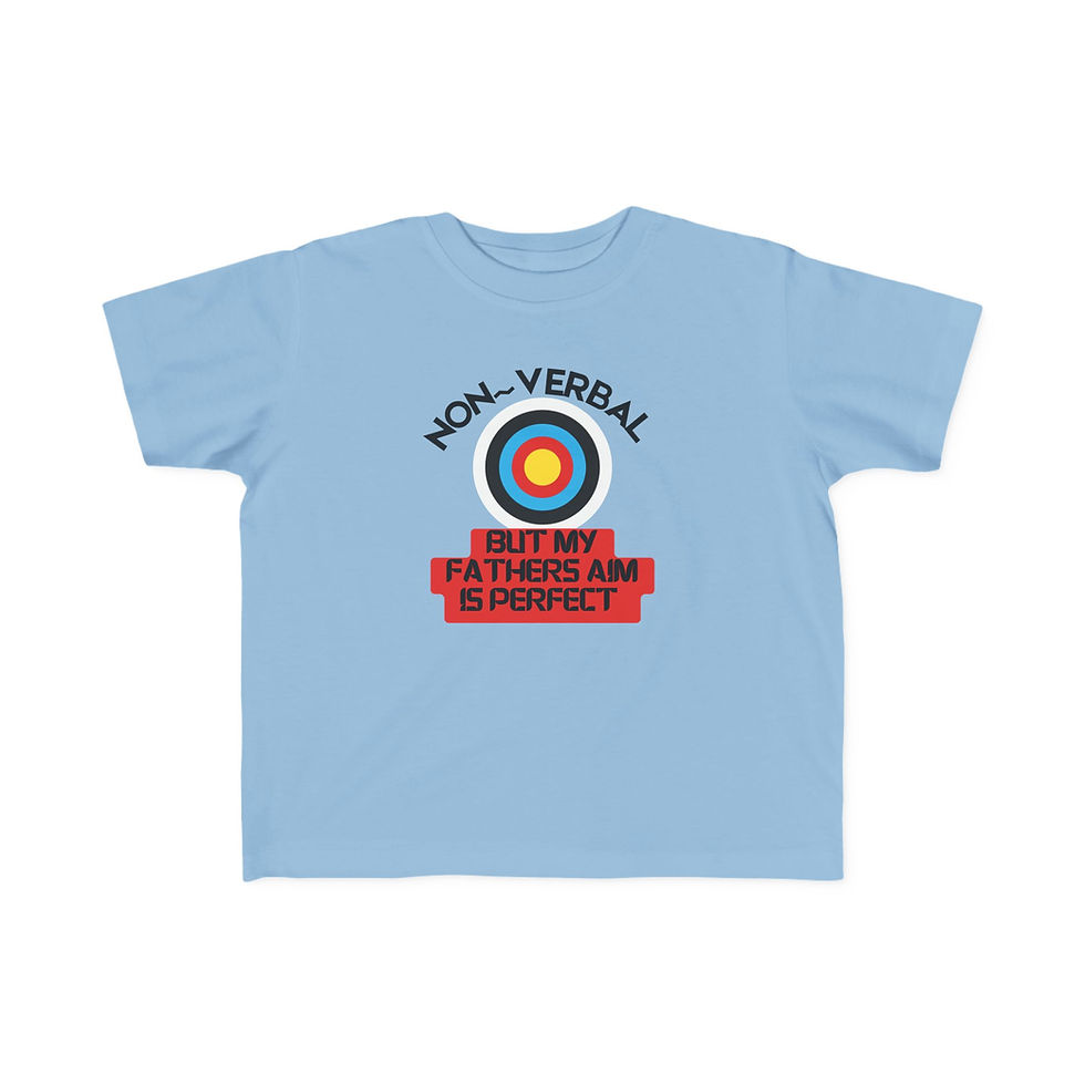 Thumbnail: Light blue t-shirt with archery target and text: NON-VERBAL BUT MY FATHER'S AIM IS PERFECT