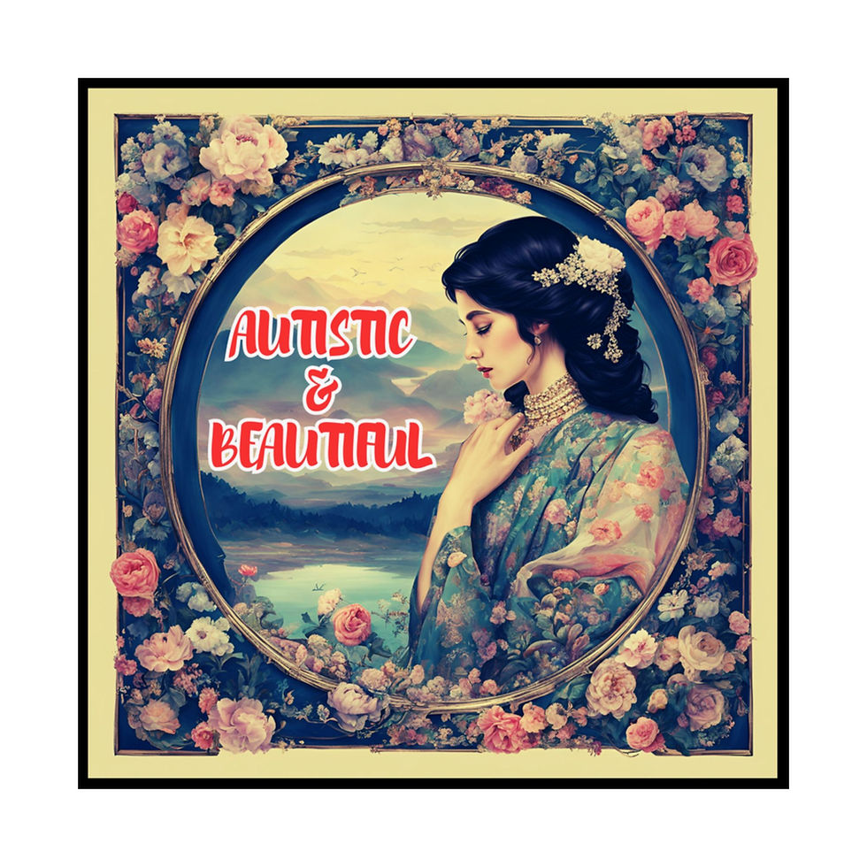 Thumbnail: Woman in floral frame with 'AUTISTIC & BEAUTIFUL' text