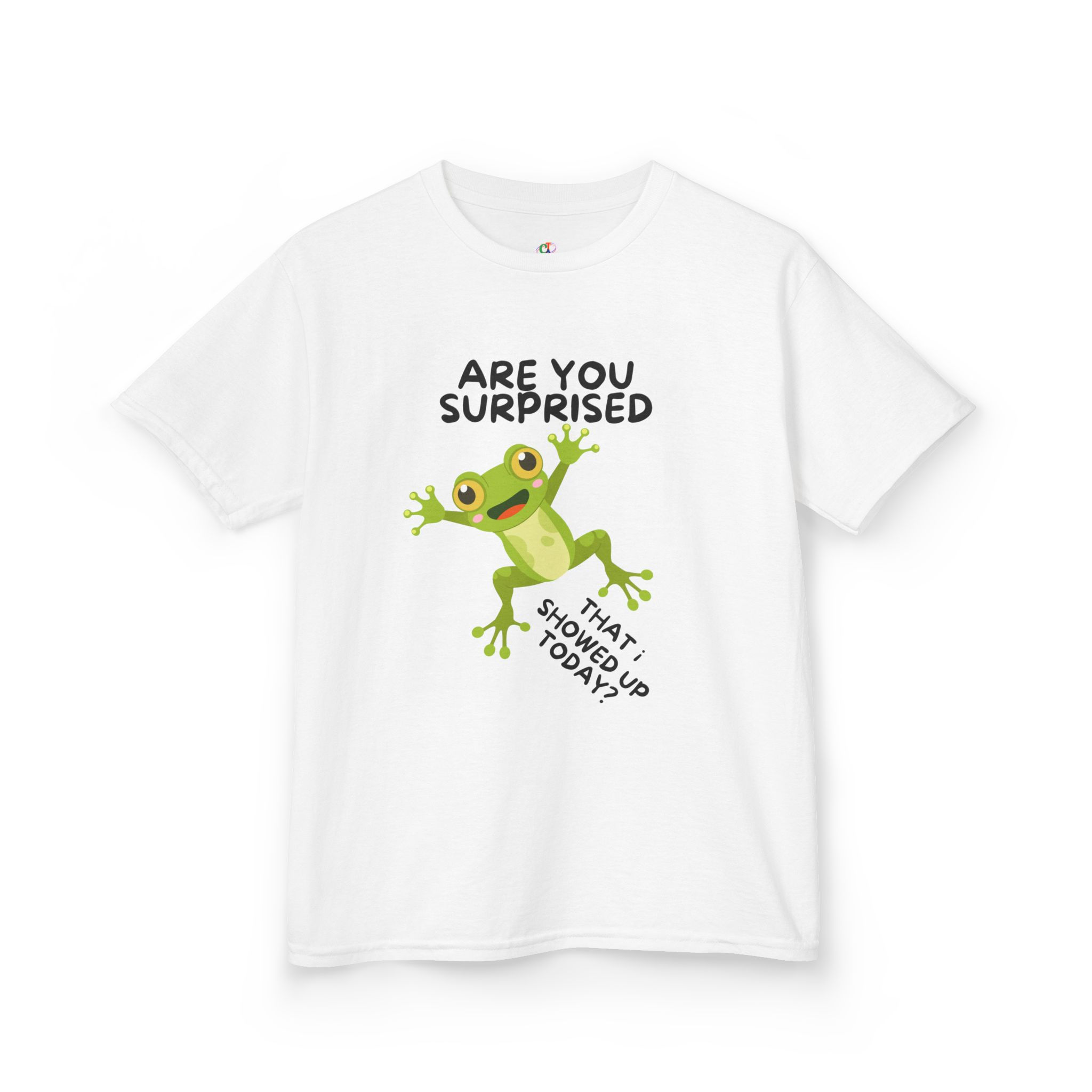 Funny Kids T-Shirt - "Are You Surprised That I Showed Up Today?"