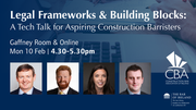 Legal Frameworks and Building Blocks: A Tech Talk for Aspiring Construction Barristers
