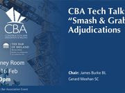 CBA Tech Talk: "Smash and Grab Adjudications"