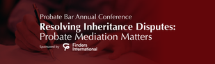 Resolving Inheritance Disputes: Probate Mediation Matters