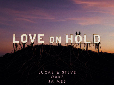 Lucas & Steve x Oaks  x Jaimes - Love On Hold