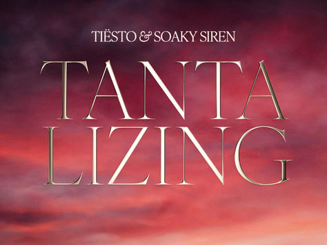 Tiësto & Soaky Siren - Tantalizing