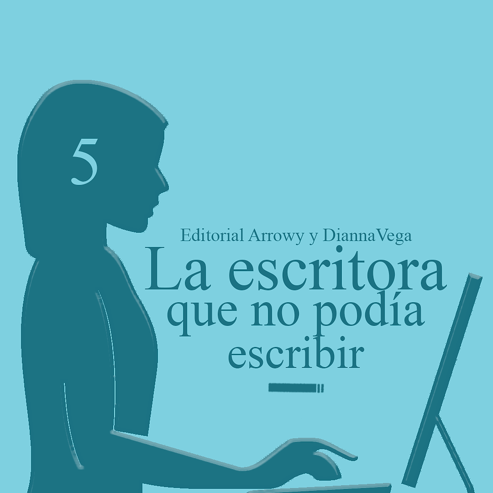 La escritora que no podía escribir: 5
