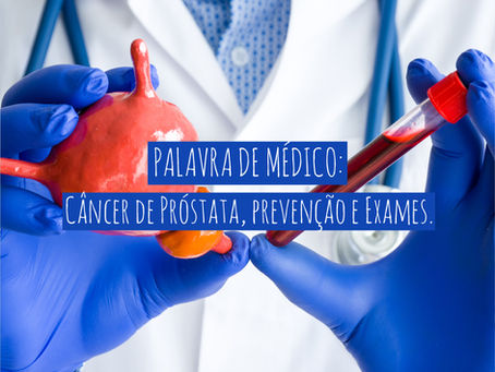 PALAVRA DE MÉDICO: Em vídeo, Dr Daniel Lacativa esclarece mais detalhes sobre o Câncer de Próstata
