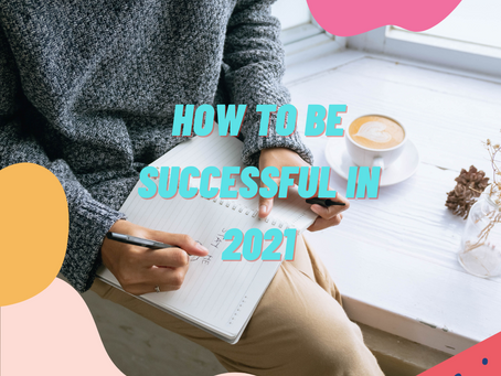 How to be Successful in 2021
