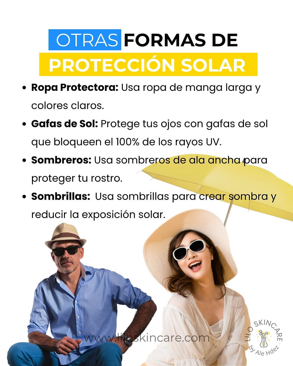 Infografía que muestra otras formas de protección solar, incluyendo el uso de ropa protectora de manga larga y colores claros, gafas de sol que bloqueen el 100% de los rayos UV, sombreros de ala ancha para proteger el rostro y sombrillas para crear sombra y reducir la exposición solar.
