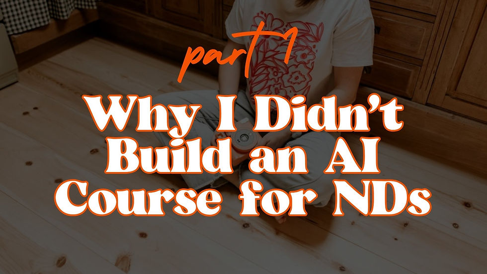 Lauren Hungler of Healthy AF* Co. sitting cross-legged on a wooden floor holding a coffee mug, with the blog title 'Why I Didn't Build an AI Course for NDs', part 1 of a series on AI for naturopathic doctors