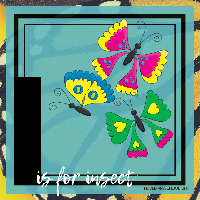 I is for Insects