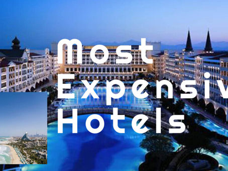 Exploring the World’s Most Expensive Hotels