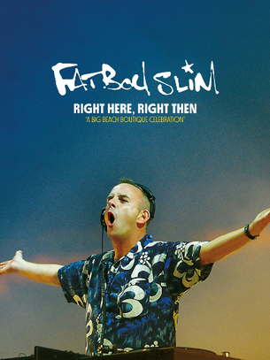 Fatboy slim presents ‘Right Here, Right Then’ A Big Beach Boutique celebration