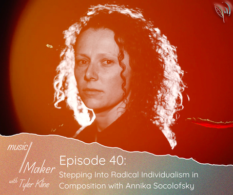 music/Maker with Tyler Kline // Episode 40