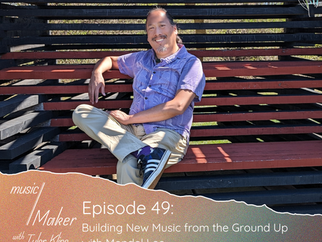 music/Maker with Tyler Kline // Episode 49