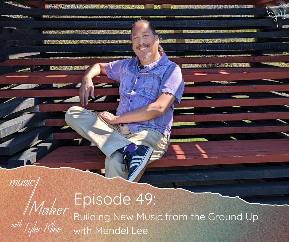 music/Maker with Tyler Kline // Episode 49