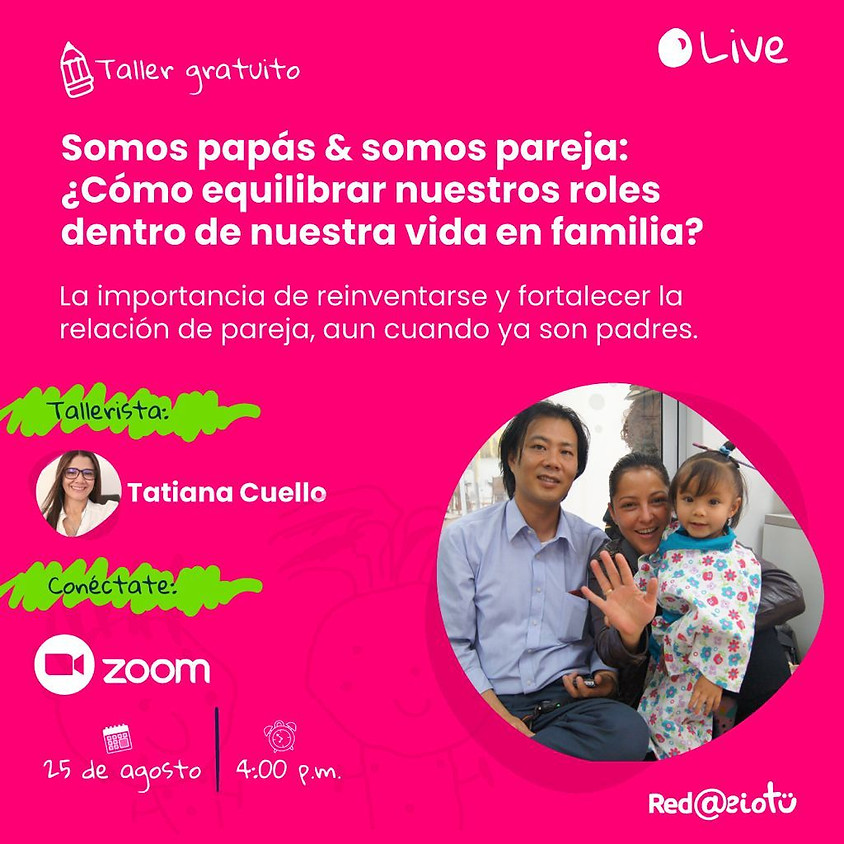 Somos papás & somos pareja: ¿Cómo equilibrar nuestros roles dentro de nuestra vida en familia?