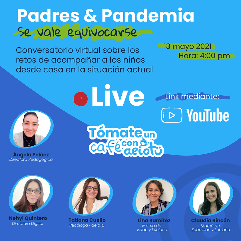 Webinar: Padres & Pandemia - Se vale equivocarse