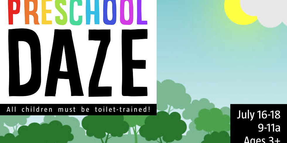 7/16-18 - Preschool Daze