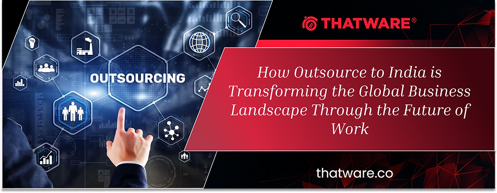 How Outsource to India is Transforming the Global Business Landscape Through the Future of Work