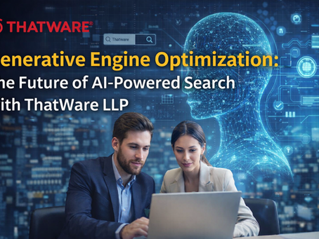 Generative Engine Optimization: The Future of AI-Powered Search with ThatWare LLP