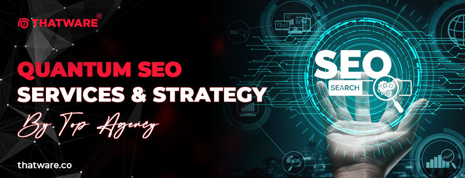 Quantum SEO strategy services by top agency
