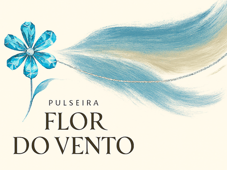 Pulseira Flor do Vento - Quando o Vento Floresce