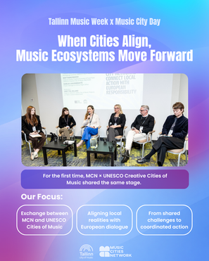 When Cities Align, Music Ecosystems Move Forward - MCN at Tallinn Music Week