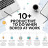 10+ Productive Things to Do When Bored at Work