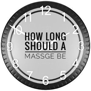 How long should a massage be?Time matters when booking a massage. Most people automatically book 60