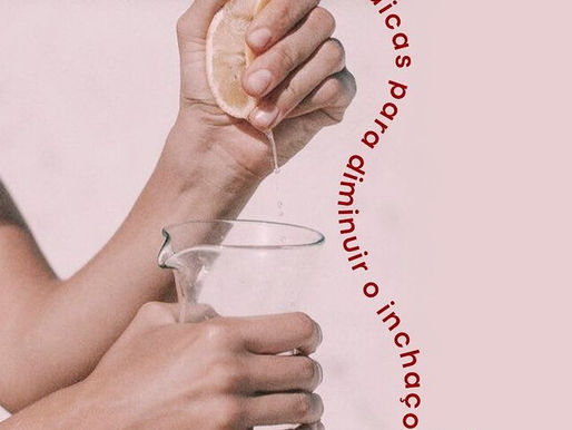 Dicas para diminuir o inchaço