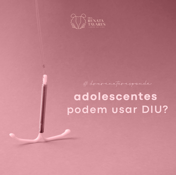 Adolescentes podem usar DIU?