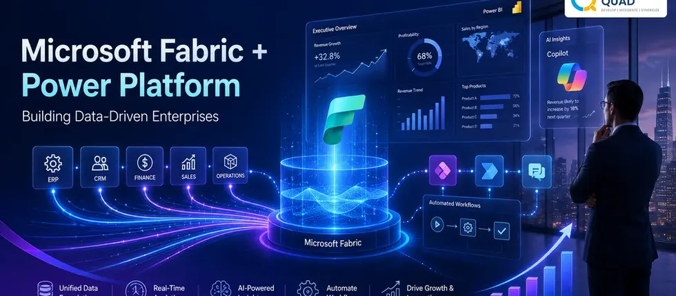 Microsoft Fabric and Power Platform: Building a Data-Driven Enterprise for Smarter Business Growth