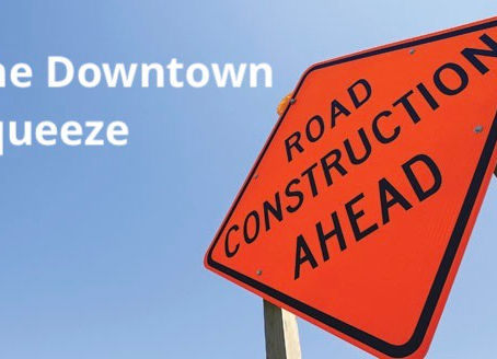 Start of the Downtown Squeeze Starts Monday. How to Avoid or Plan Around the Construction Site